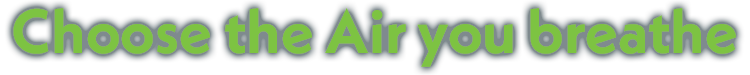 Choose the Air you breathe